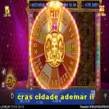 cras cidade ademar ii